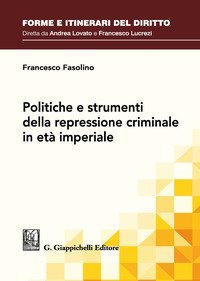 Politiche e strumenti della repressione criminale in et&agrave; imperiale