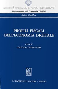 Profili fiscali dell'economia digitale. Atti del Convegno &laquo;La tassazione delle imprese alla prova dell'economia digitale&raquo; (Napoli, 22 febbraio 2019)