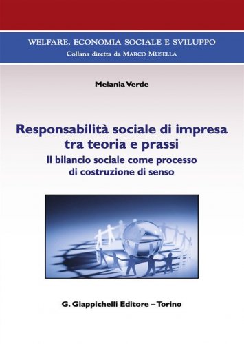 Responsabilit&agrave; sociale di impresa tra teoria e prassi. Il bilancio sociale come processo di costruzione di senso