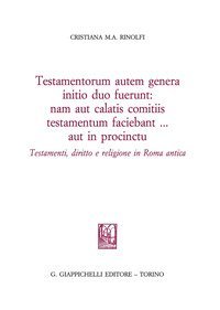 Testamentorum autum genera initio duo fuerunt: nam aut calatis comtiis testamentum testamentum faciebant... aut in procintu. Testamenti, diritto e religione in Roma antica