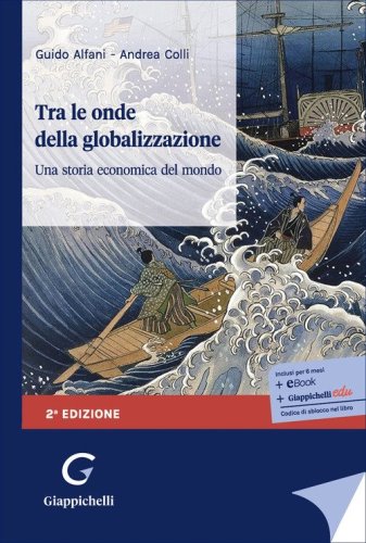 Tra le onde della globalizzazione. Una storia economica del mondo