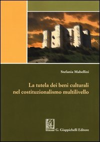 Tutela dei beni culturali nel costituzionalismo multilivello
