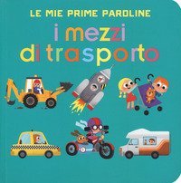 I mezzi di trasporto. Le mie prime paroline