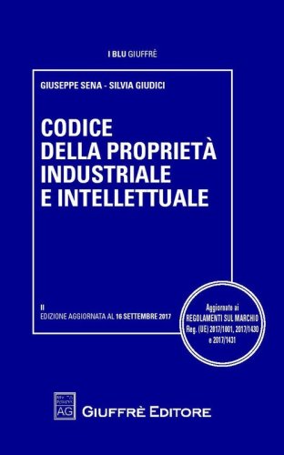 Codice della propriet&agrave; industriale e intellettuale