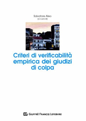 Criteri di verificabilit&agrave; empirica dei giudizi di colpa