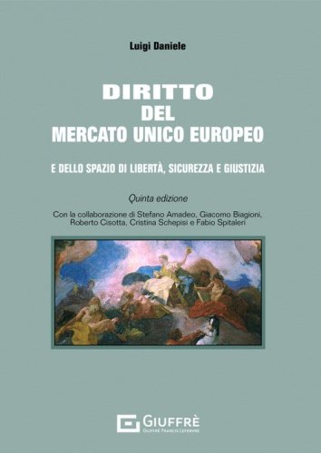 Diritto del mercato unico europeo e dello spazio di libert&agrave;, sicurezza e giustizia
