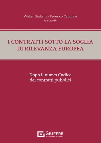 I contratti sotto la soglia di rilevanza europea dopo il nuovo Codice dei contratti pubblici