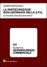 La artecipazione non azionaria nella S.p.A. Gli strumenti finanziari partecipativi