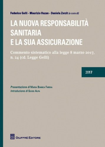 La nuova responsabilit&agrave;&nbsp;sanitaria e la sua assicurazione. Commento sistematico alla legge 8 marzo 2017, n. 24 (cd. Legge Gelli)