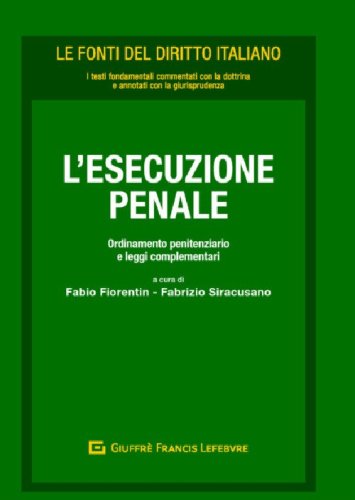 L'esecuzione penale. Ordinamento penitenziario e leggi complementari