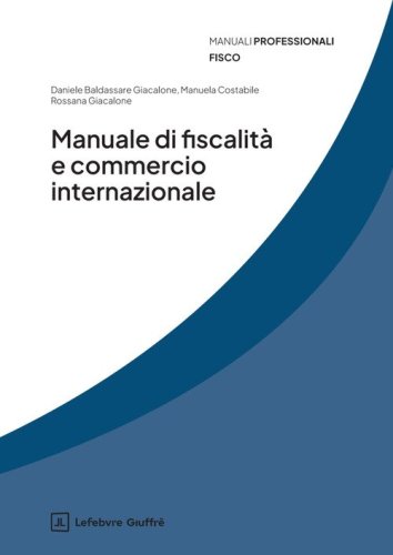 Manuale di fiscalit&agrave; e commercio internazionale