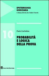 Probabilit&agrave; e logica della prova