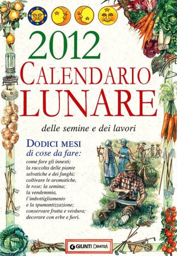 Calendario lunare delle semine e dei lavori 2012