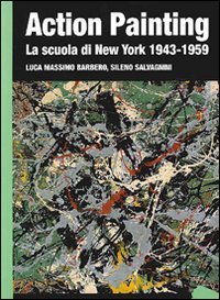 Action painting. La scuola di New York 1943-1959