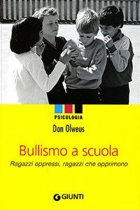 Bullismo a scuola - Ragazzi oppressi, ragazzi che opprimono