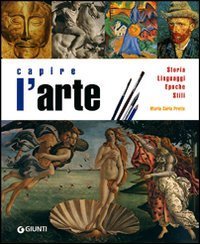Capire l'arte. Storia, linguaggi, epoche, stili
