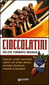 Cioccolatini: delizie formato mignon