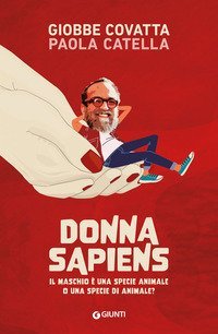 Donna sapiens. Il maschio &egrave; una specie animale o una specie di animale?