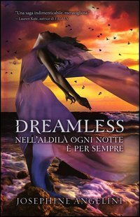 Dreamless. Nell'aldil&agrave; ogni notte &egrave; per sempre