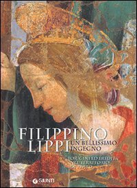 Filippino Lippi un bellissimo ingegno. Origini ed eredit&agrave; nel territorio di Prato