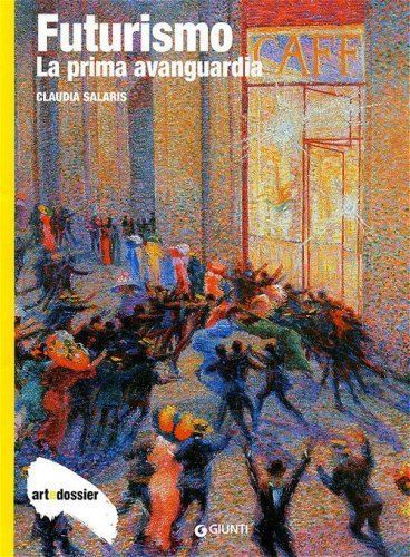 Futurismo. La prima avanguardia