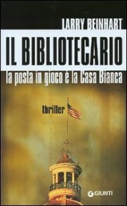 Il bibliotecario. La posta in gioco &egrave; la Casa Bianca