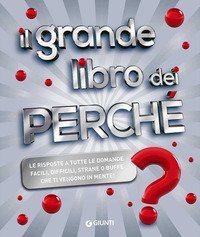 Il grande libro dei perch&eacute;
