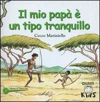 Il mio pap&agrave; &egrave; un tipo tranquillo