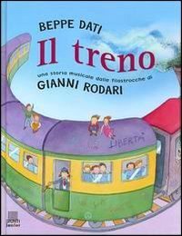 Il treno - Una storia musicale dalle filastrocche di Gianni Rodari. Con audiocassetta