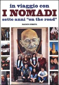 In viaggio con i Nomadi. Sette anni on the road