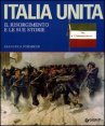 Italia unita. Il Risorgimento e le sue storie