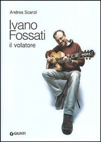 Ivano Fossati. Il volatore