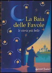 La baia delle favole. Le storie pi&ugrave; belle