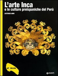 L'arte inca e le culture preispaniche del Per&ugrave;