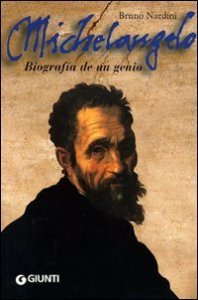 Michelangelo. Biograf&iacute;a de un genio. Ediz. spagnola