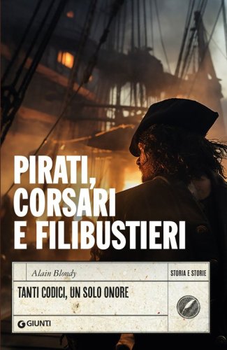Pirati, corsari e filibustieri. Tanti codici, un solo onore