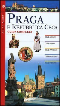 Praga e Repubblica Ceca. Guida completa
