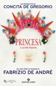 Princesa e altre regine. 20 voci per le donne di Fabrizio De Andr&eacute;