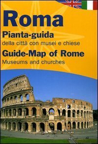 Roma. Pianta-guida della citt&agrave; con musei e chiese. Ediz. italiana e inglese