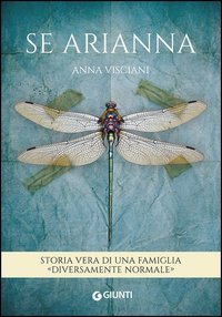Se Arianna. Storia vera di una famiglia &laquo;diversamente normale&raquo;