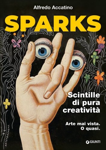 Sparks. Scintille di pura creativit&agrave;