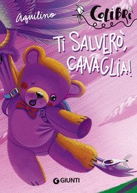 Ti salver&ograve;, Canaglia!