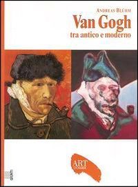 Van Gogh. Tra antico e moderno