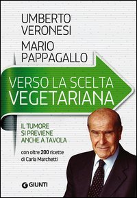 Verso la scelta vegetariana. Il tumore si previene anche a tavola