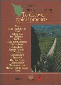 Viaggio in Toscana. Alla scoperta dei prodotti tipici. Ediz. inglese