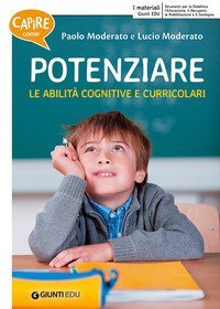 Capire come potenziare le abilit&agrave; cognitive e curricolari