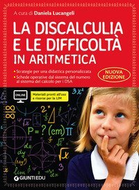 La discalculia e le difficolt&agrave; in aritmetica. Guida con workbook