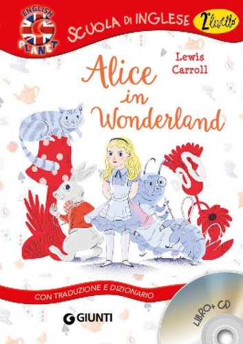 Alice in Wonderland. Con traduzione e dizionario