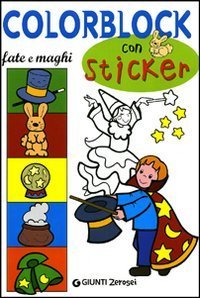 Colorblock. Fate e maghi. Con stickers