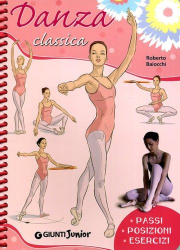 Danza classica. Passi, posizioni, esercizi